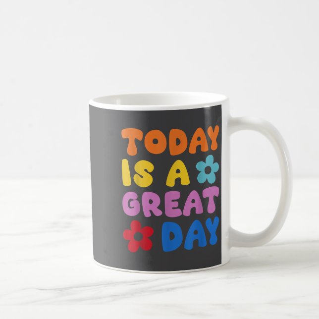 Mug Today Is A Great Day Motivational Quotes Optimisti (Droite)