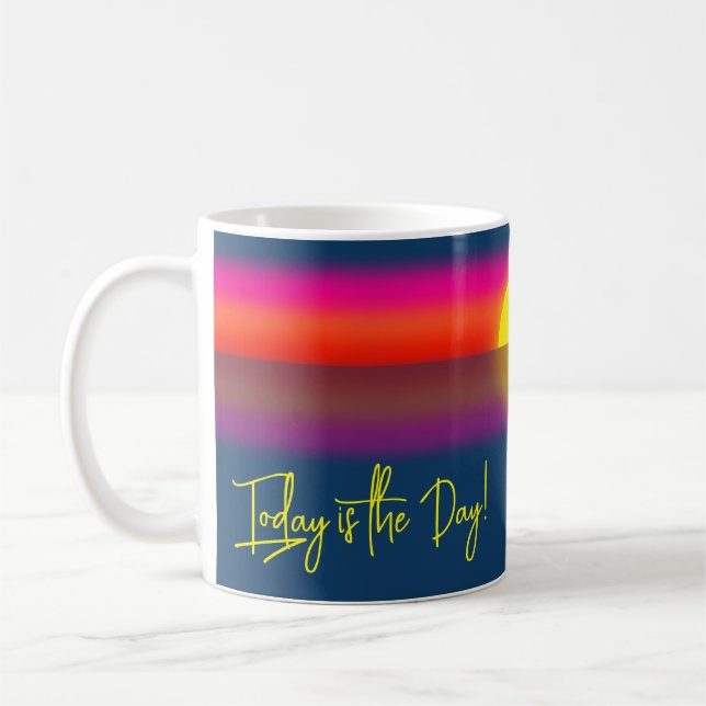 Mug Today is the Day Sunrise Affirmation (Gauche)