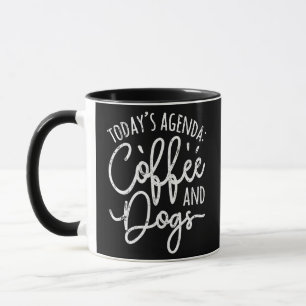 Mug Today's Agenda Coffee and Dogs Funny Dog Groomer 