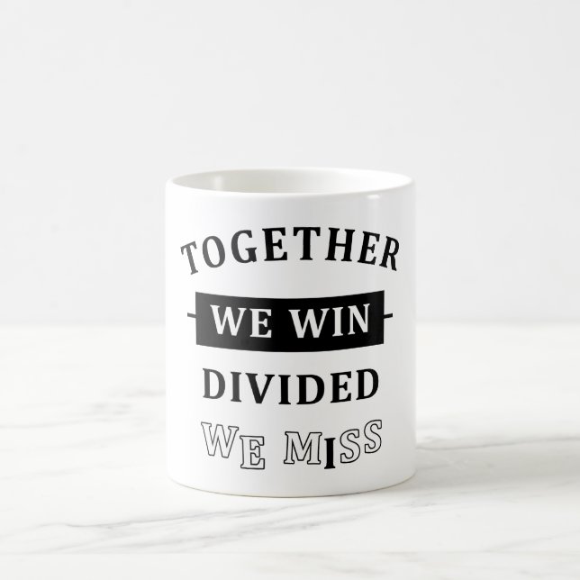 Mug Together We Win - Divided We Miss (Centre)