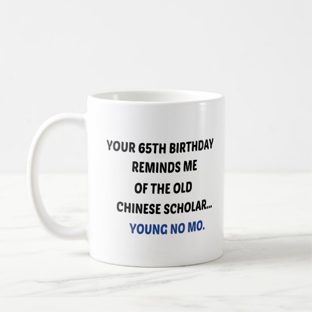 Mug Ton 65e anniversaire me rappelle l'ancien chinois (Gauche)