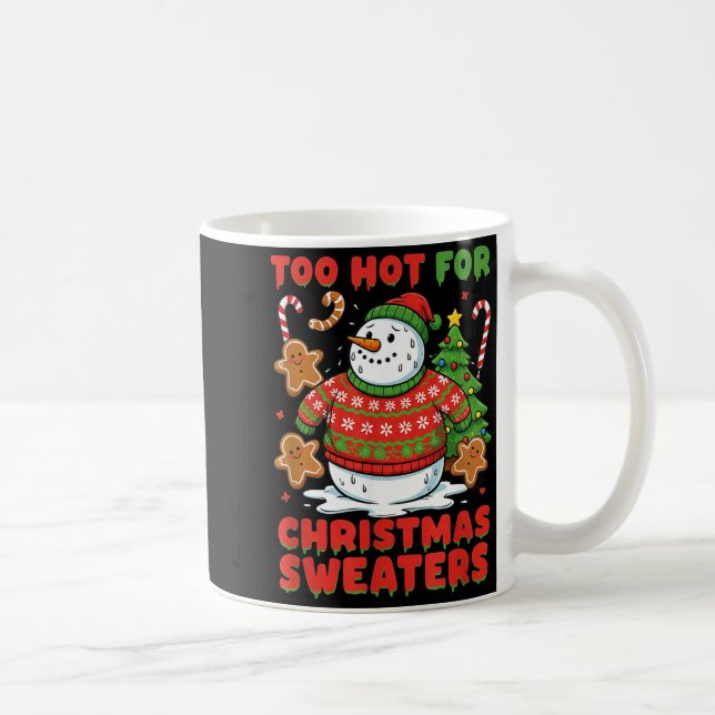 Mug Too Hot For Christmas Sweaters Funny Snowman Tee  (Droite)