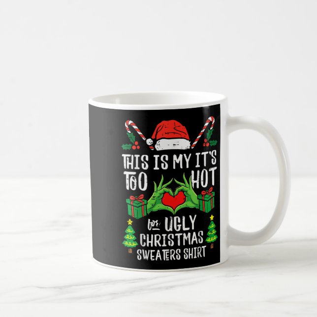Mug Too Hot For Ugly Christmas Sweater Funny Xmas Men  (Droite)