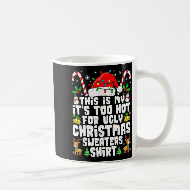 Mug Too Hot Ugly Christmas Sweaters Funny Xmas Men Wom (Droite)