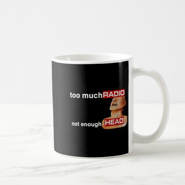 Mug Too Much Radio Not Enough Head Funny 80's Radio He (Droite)