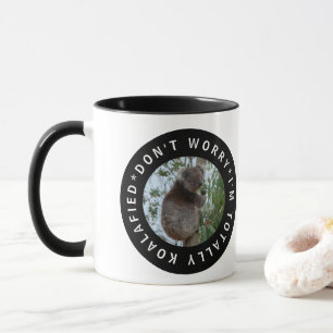 Mug Totalement Koalafied Koala Cute Animal Australie