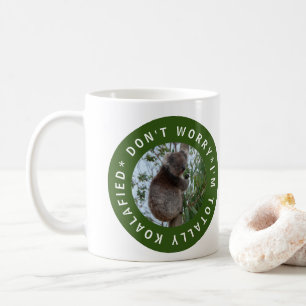 Mug Totalement Koalafied Koala Cute Animal Australie