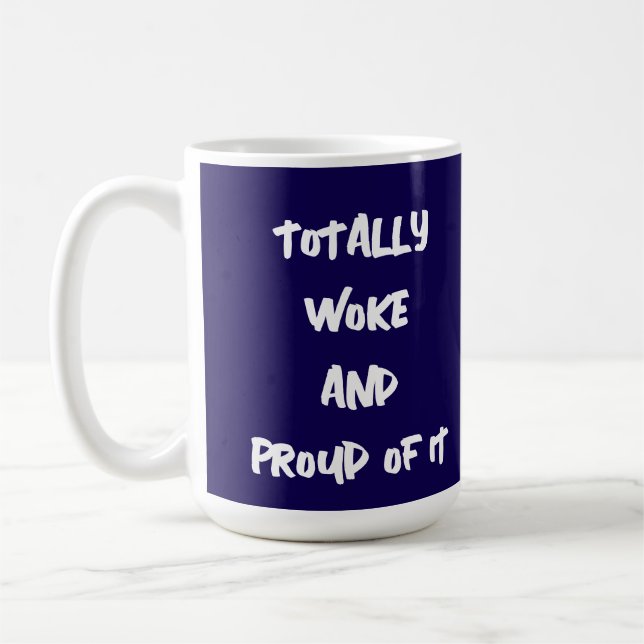 MUG TOTALEMENT RÉVEILLER ET FIER DE ÇA (Gauche)