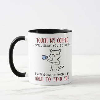 Mug Touch My Coffee