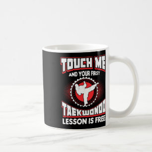 Mug Touchez-Moi Et Votre Première Leçon De Taekwondo E
