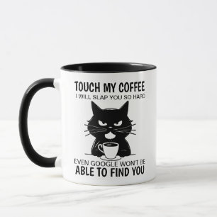 Mug Touchez Mon Café Et Je Vais Te Frapper Si Dur