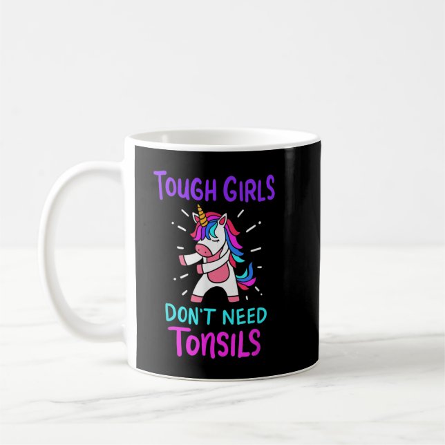 Mug Tough Girls Don't Need Tonsil Removal Surgery Reco (Gauche)