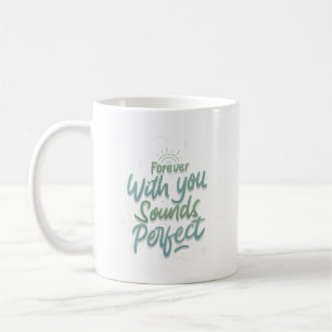 Mug toujours avec vous sonne parfait