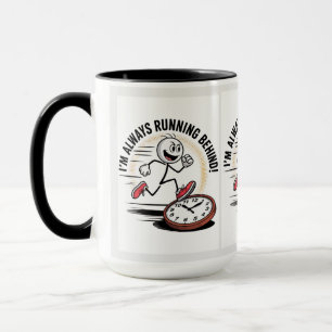 Mug Toujours en marche arrière - Drôle design Latecome