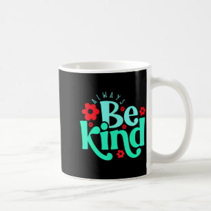Mug Toujours être gentil Citation Inspirante Journée m