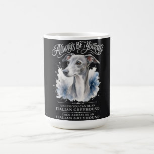 Mug Toujours être soi-même Art de Lévrier Italien