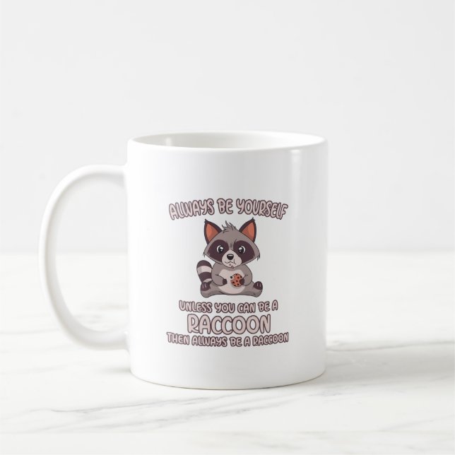 Mug Toujours être un Raccoon (Gauche)