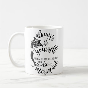 Mug Toujours être un t-shirt de sirène drôle nerveux m