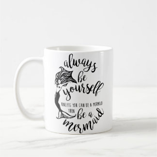 Mug Toujours être un t-shirt de sirène drôle nerveux m