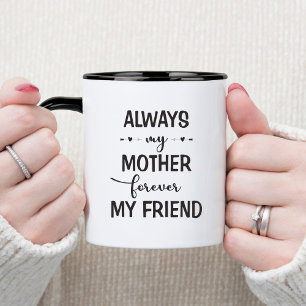 Mug Toujours ma mère Pour toujours mon ami