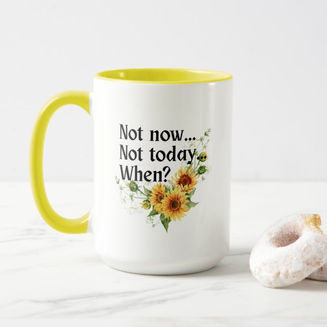 Mug Tournesol : Pas Aujourd'Hui. Pas maintenant. Quand (Avec donut)