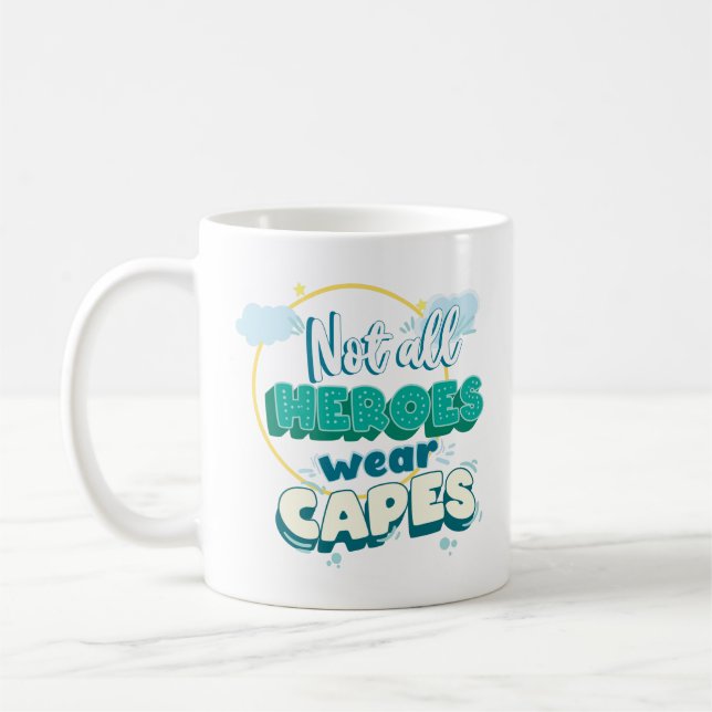 Mug Tous les héros ne portent pas de capes. (Gauche)