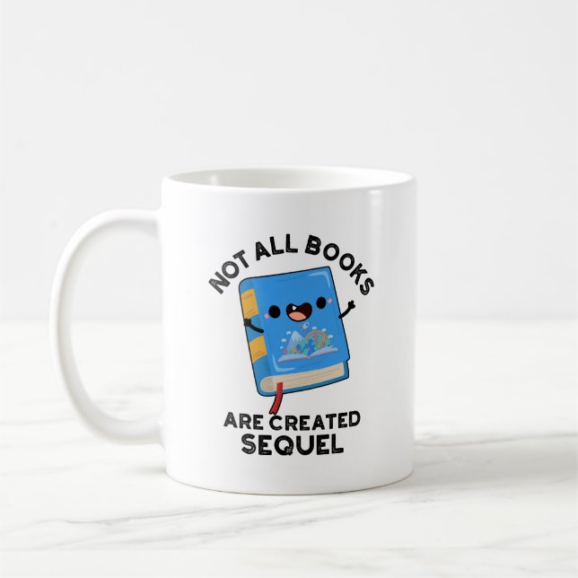 Mug Tous Les Livres Ne Sont Pas Créés Sequel Funny Rea (Gauche)