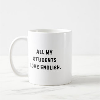 Mug Tous mes élèves adorent l'anglais Prof drôle blanc