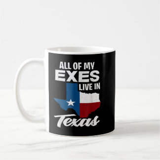 Mug Tous Mes Exes Vivent Au Texas - Drôle Texan