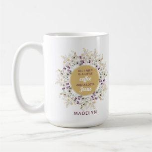 Mug Tout ce dont j'ai besoin c'est Café & Jésus Fleur 