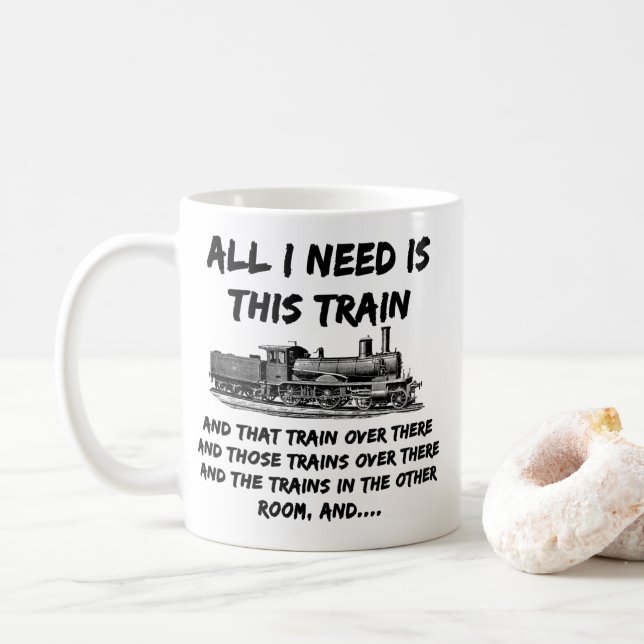 Mug Tout ce dont j'ai besoin, c'est ce moteur de train (Avec donut)