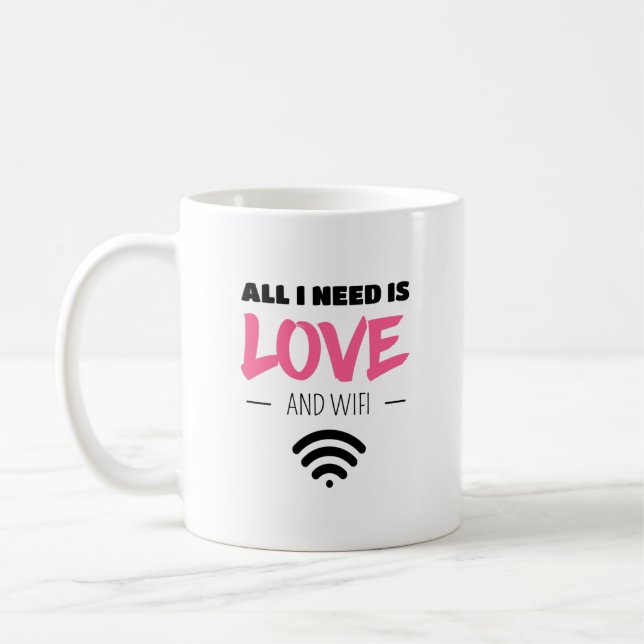 Mug Tout ce dont j'ai besoin, c'est d'amour et de WIFI (Gauche)