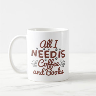 Mug Tout Ce Dont J'Ai Besoin, C'Est Du Café Et Des Liv
