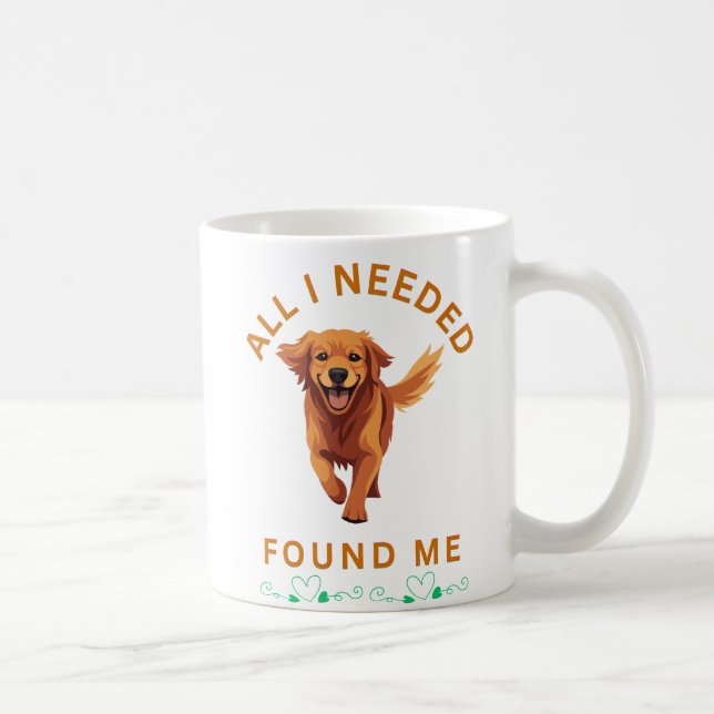 Mug Tout ce dont j'avais besoin, m'a trouvé (Droite)