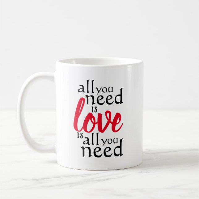 Mug Tout ce dont vous avez besoin, c'est de l'amour, c (Gauche)