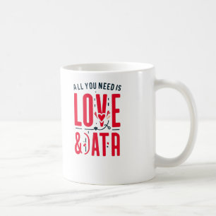 Mug Tout Ce Dont Vous Avez Besoin Est Amour & Données 