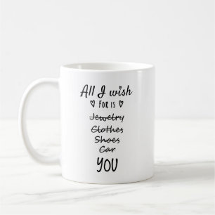 Mug Tout ce que je souhaite, c'est toi