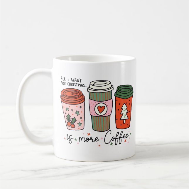Mug Tout Ce Que Je Veux Pour Noël, C'Est Du Café Drôle (Gauche)