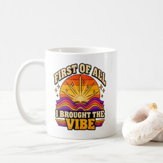Mug Tout D'abord Apporté L'ambiance