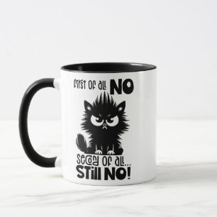 Mug Tout d'abord, aucun cadeau pour amateur de chat dr