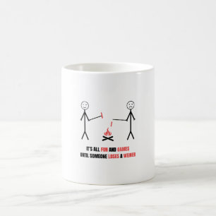 Mug Tout est amusant et jeux jusqu'à ce que quelqu'un 