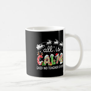 Mug Tout est calme dit aucun professeur jamais Drôle d