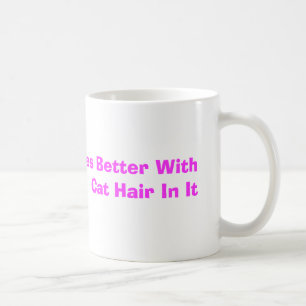 Mug Tout goûte meilleur avec des cheveux de chat dans
