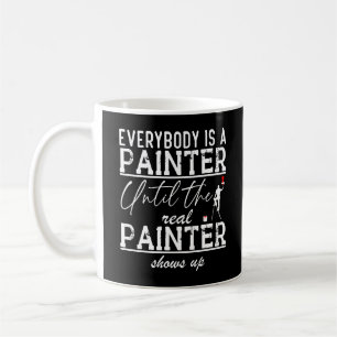 Mug Tout Le Monde Est Peintre Jusqu'Au Véritable Cool 