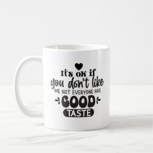 Mug Tout Le Monde N'A Pas Bon Goût Amusant Bureau Sarc