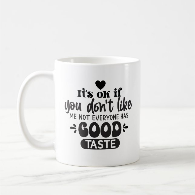 Mug Tout Le Monde N'A Pas Bon Goût Amusant Bureau Sarc (Gauche)