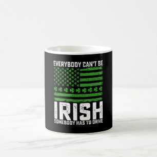 Mug Tout le monde ne peut pas être irlandais quelqu'un