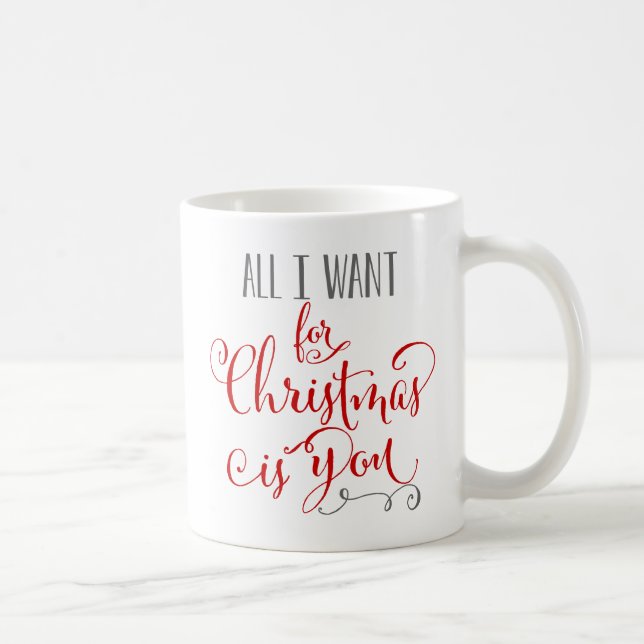 Mug Tout que je veux pour Noël est vous (Droite)