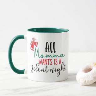Mug Toute maman veut est une nuit silencieuse   XMAS B