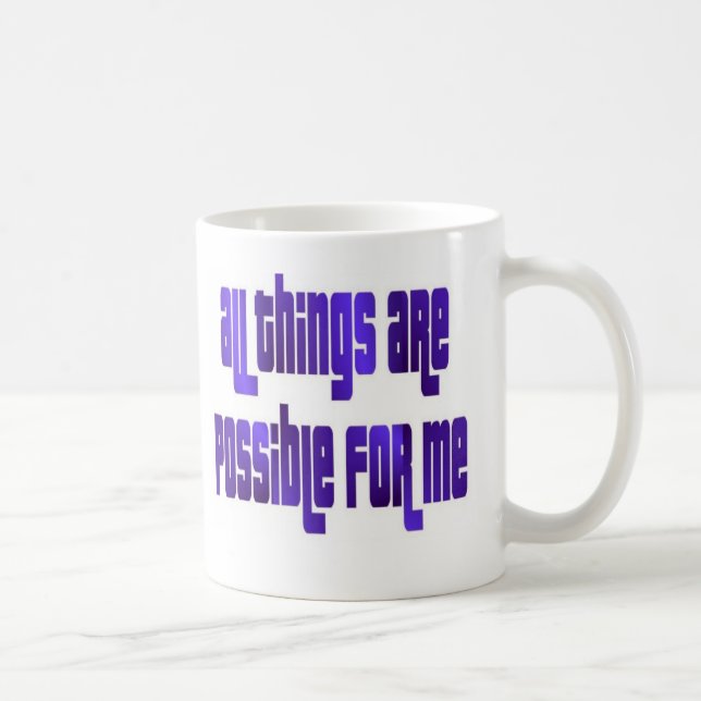 Mug Toutes les choses sont possibles à moi (Droite)